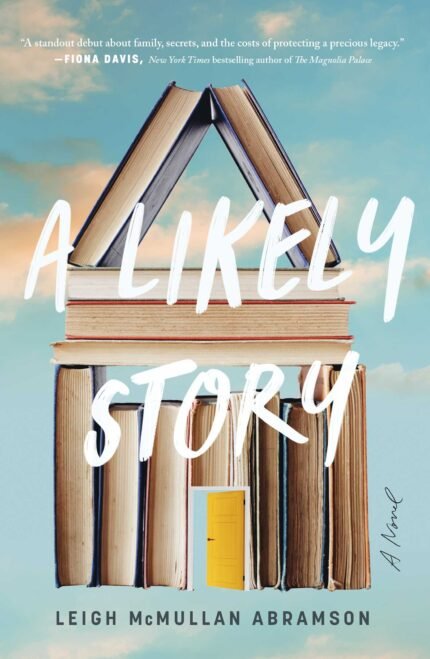 A Likely Story  By Leigh McMullan Abramson