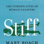 Stiff By Mary Roach