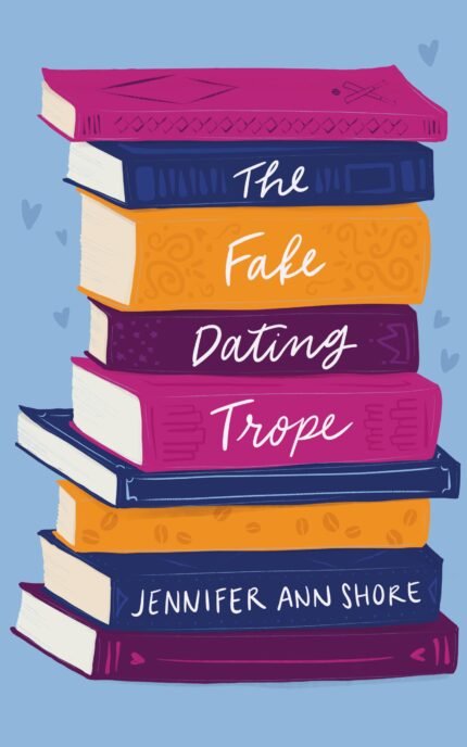 The Fake Dating Trope  By Jennifer Ann Shore
