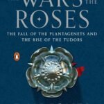 The Wars of the Roses By Dan Jones