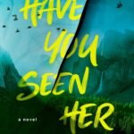 Have You Seen Her  By Catherine McKenzie