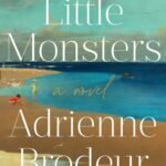 Little Monsters  By Adrienne Brodeur