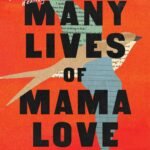 The Many Lives of Mama Love By Lara Love Hardin
