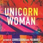 The Unicorn Woman  By Gayl Jones