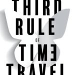 The Third Rule of Time Travel  By Philip Fracassi