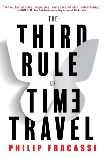 The Third Rule of Time Travel  By Philip Fracassi
