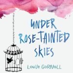 Under Rose-Tainted Skies By Louise Gornall