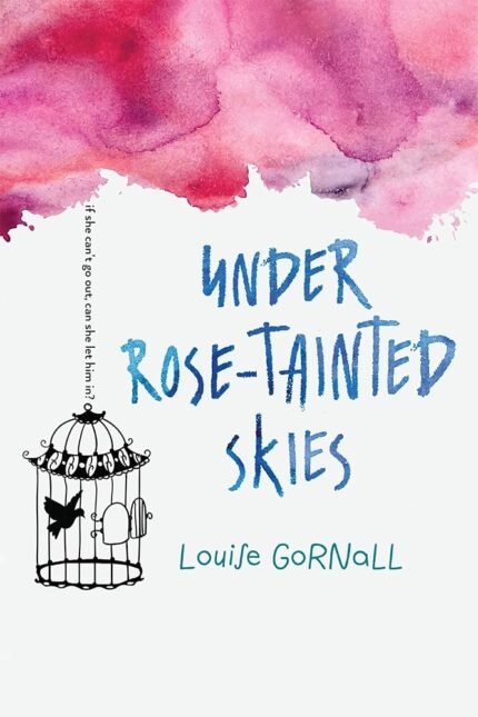 Under Rose-Tainted Skies By Louise Gornall