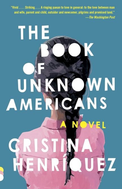 The Book of Unknown Americans  By Cristina Henríquez