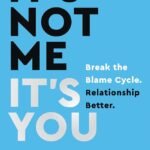 It's Not Me, It's You  By John Kim