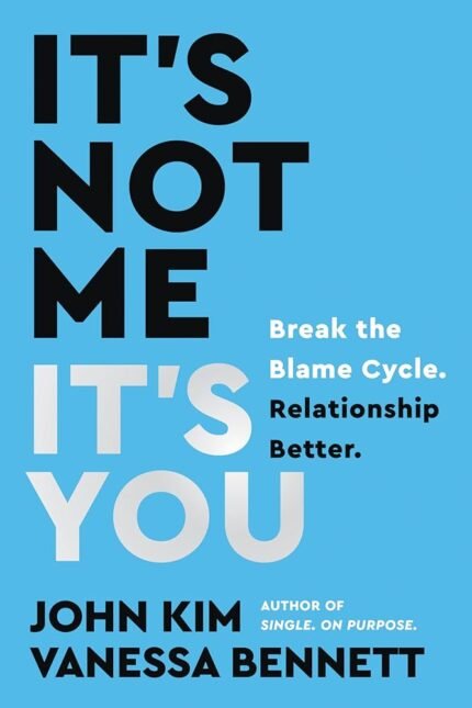 It's Not Me, It's You  By John Kim
