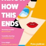 I Know How This Ends By Holly Smale