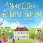 A New Life for Ariana Byrne  By Liz Hurley