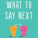 What to Say Next By Julie Buxbaum