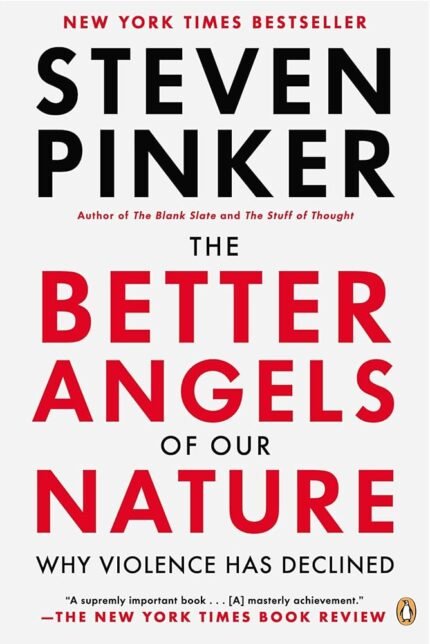 The Better Angels of Our Nature By Steven Pinker