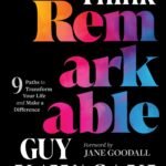Think Remarkable By Guy Kawasaki
