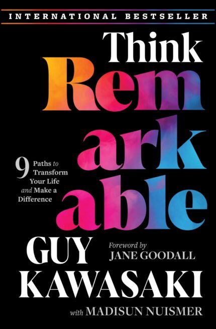 Think Remarkable By Guy Kawasaki
