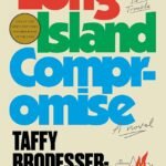 Long Island Compromise By Taffy Brodesser-Akner