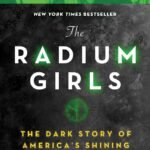 The Radium Girls [Excerpt]  By Kate Moore
