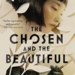 The Chosen and the Beautiful By Nghi Vo