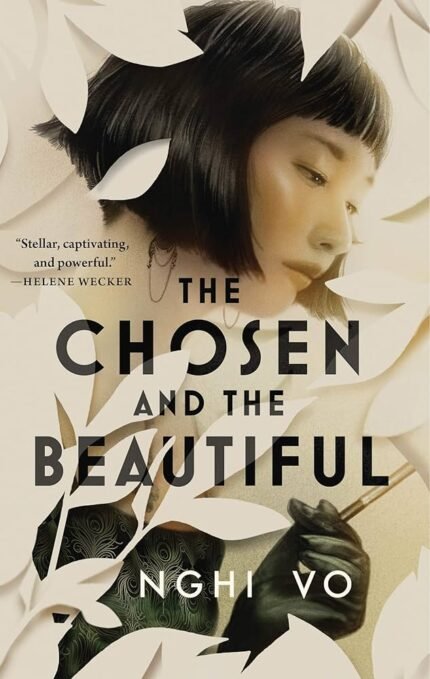 The Chosen and the Beautiful By Nghi Vo