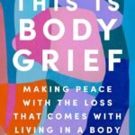 This Is Body Grief By Jayne Mattingly