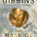 The Mask of Troy  By David Gibbins