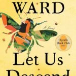 Let Us Descend By Jesmyn Ward
