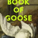 The Book of Goose  By Yiyun Li