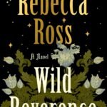 Wild Reverence  By Rebecca Ross