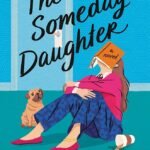The Someday Daughter By Ellen O'Clover