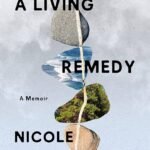 A Living Remedy: A Memoir  By Nicole Chung