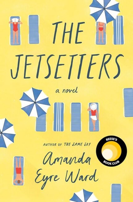 The Jetsetters By Amanda Eyre Ward