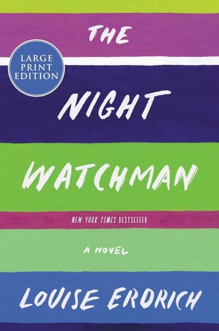 The Night Watchman By Louise Erdrich