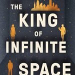 The King of Infinite Space By Lyndsay Faye