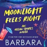 Moonlight Feels Right  By Barbara Freethy