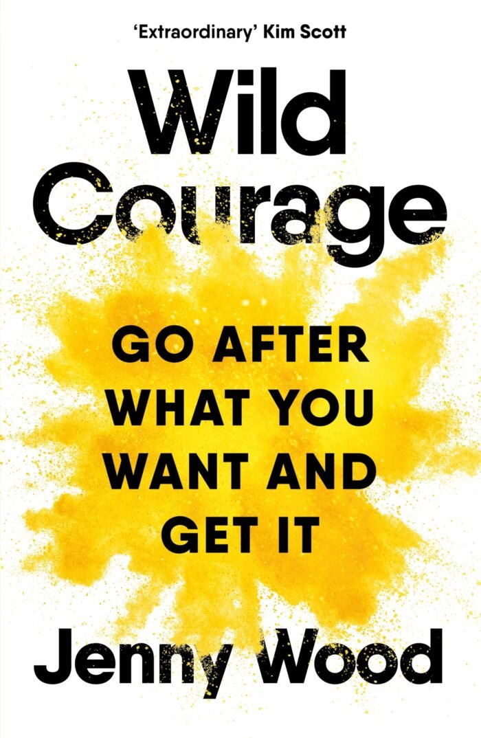 Wild Courage: Go After What You Want and Get It  By Jenny Wood - Image 1