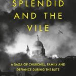 The Splendid and the Vile By Erik Larson