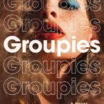 Groupies  By Sarah Priscus