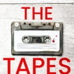 The Tapes  By Kerry Wilkinson