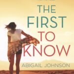 The First to Know  By Abigail Johnson