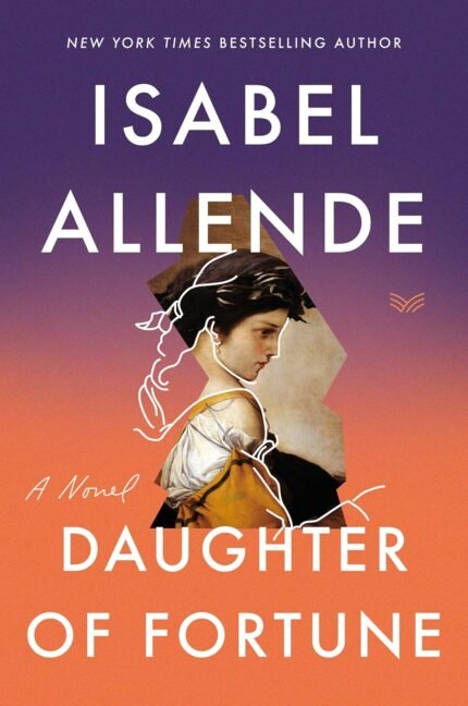 Daughter of Fortune  By Isabel Allende