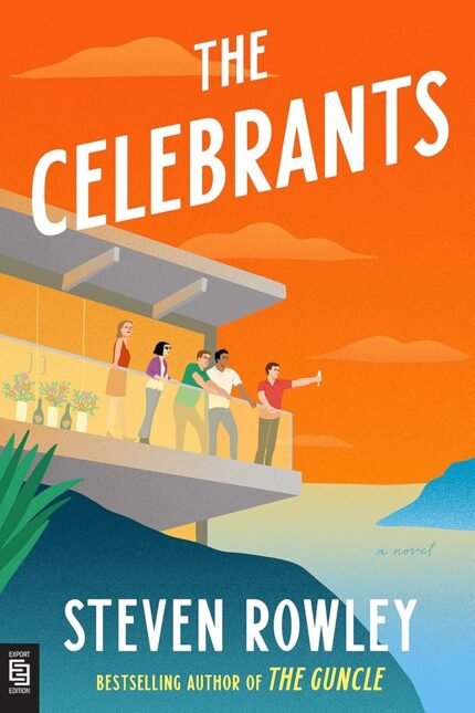 The Celebrants  By Steven Rowley