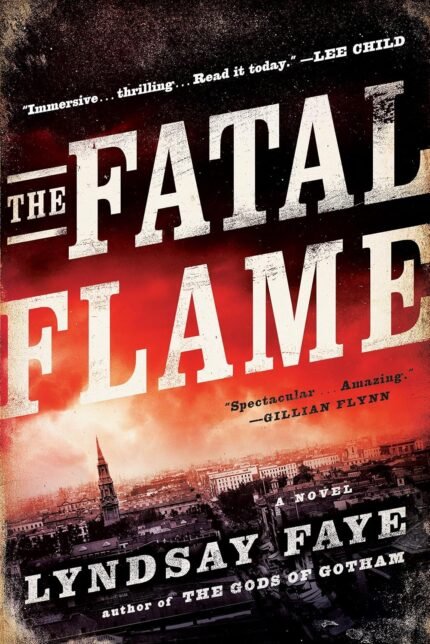 The Fatal Flame  By Lyndsay Faye