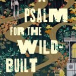 A Psalm for the Wild-Built By Becky Chambers