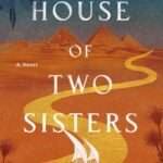 The House of Two Sisters By Rachel Louise Driscoll
