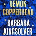Demon Copperhead By Barbara Kingsolver