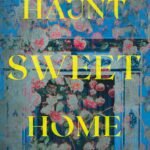 Haunt Sweet Home By Sarah Pinsker