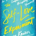 The Self-Love Experiment By Shannon Kaiser