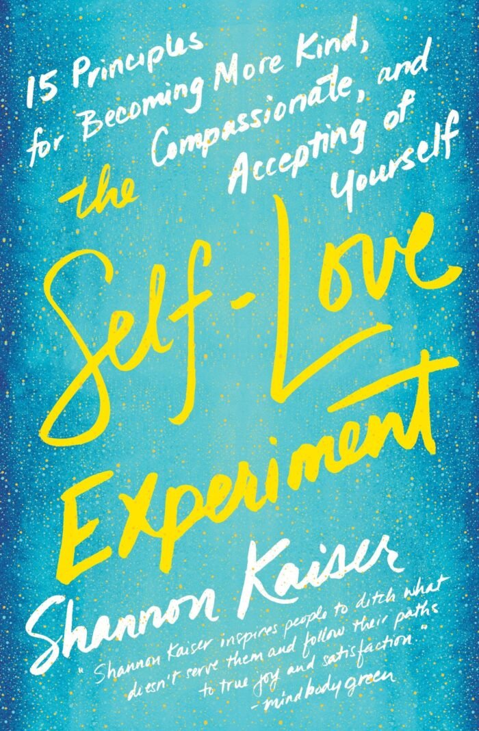 The Self-Love Experiment By Shannon Kaiser - Image 1